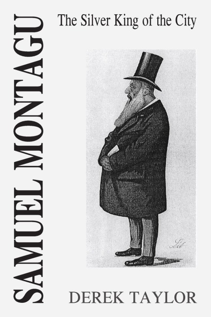 Samuel Montagu: The Silver King of the City