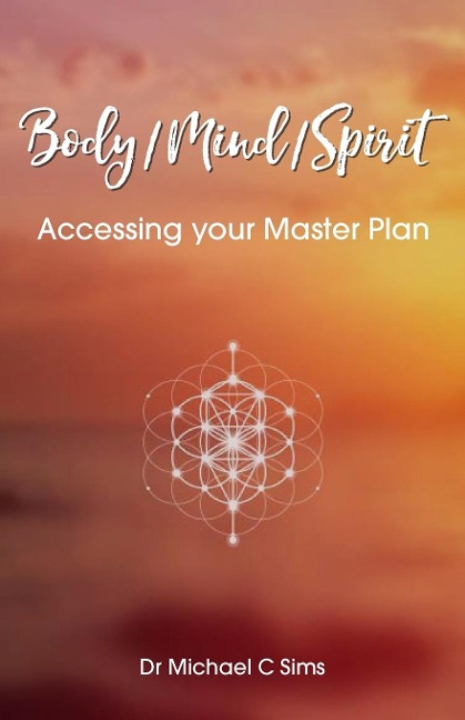 Body/Mind/Spirit: Accessing your Master Plan