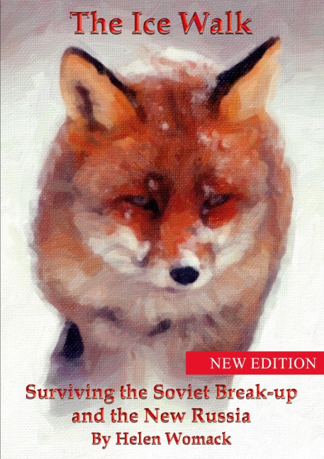 The Ice Walk: Surviving the Soviet Break-up and the New Russia
