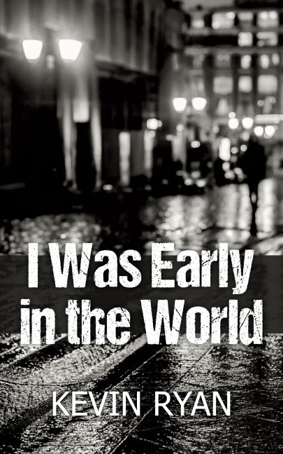 I Was Early in the World