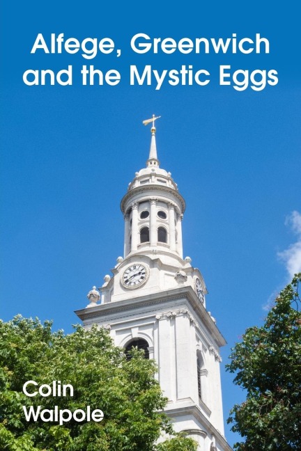 Alfege, Greenwich and the Mystic Eggs