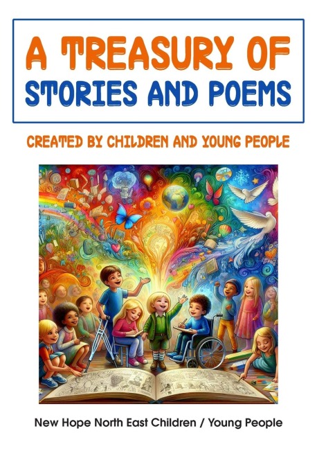 A Treasury of Stories and Poems: Created by Children and Young People