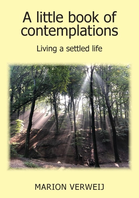 A Little Book of Contemplations: Living a Settled Life