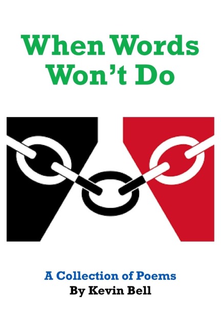 When Words Wont Do: A Collection of Poems