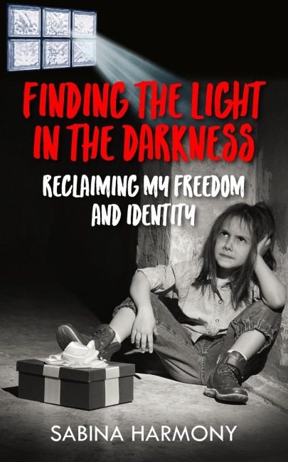 Finding the Light in the Darkness: Reclaiming My Freedom and Identity