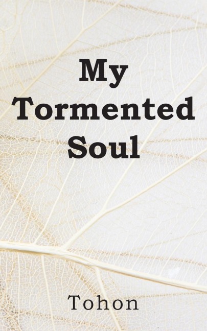 My Tormented Soul: My Awakened Soul