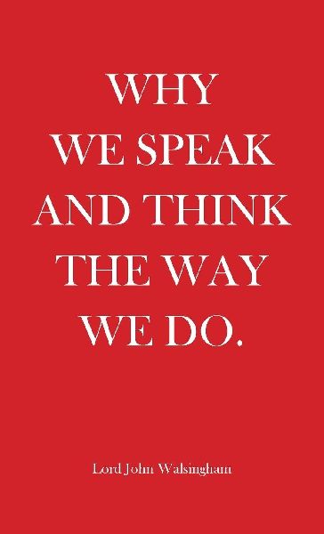 Why We Speak and Think the Way We Do