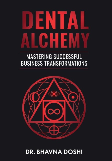 Dental Alchemy: Mastering Successful Business Transformations