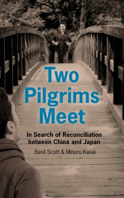 Two Pilgrims Meet: : In Search of Reconciliation Between China and Japan