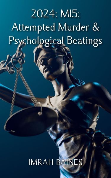 2024: MI5: Attempted Murder & Psychological Beatings