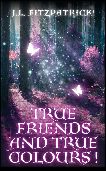 True Friends and  True Colours
