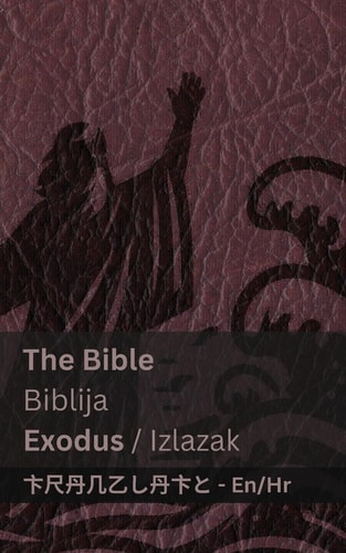 The Bible (Exodus) / Biblija (Izlazak) Tranzlaty English Hrvatski