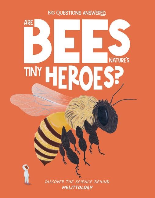 Are Bees Nature's Tiny Heroes?: Mellitology