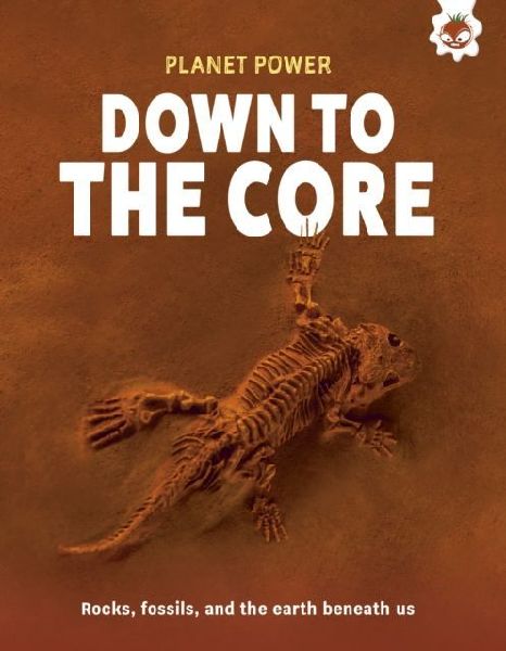 Down to the Core: Rocks, fossils and the earth beneath us