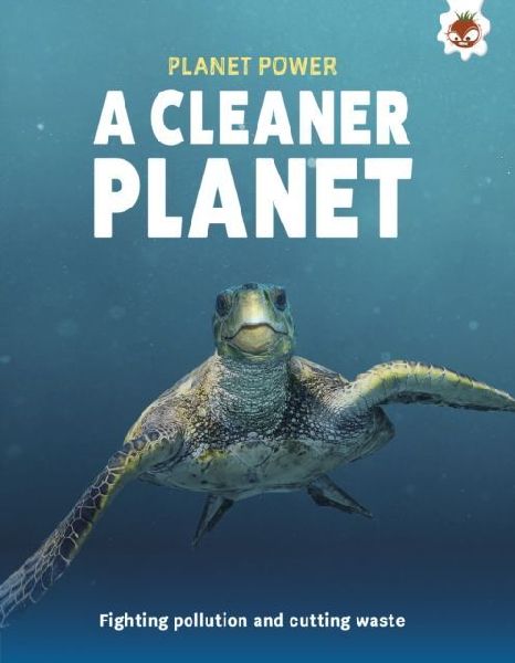 A Cleaner Planet: Fighting pollution and cutting waste