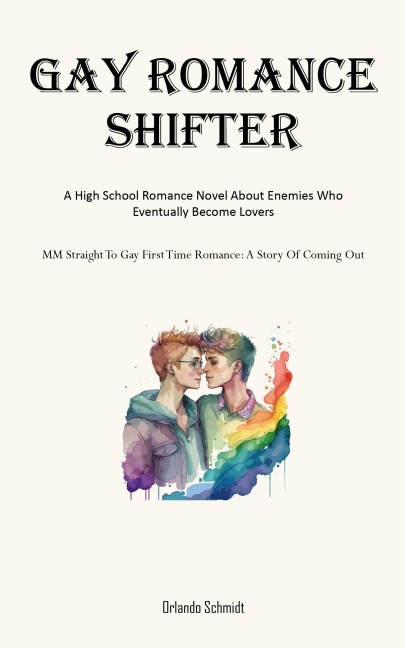 Gay Romance Shifter: A High School Romance Novel About Enemies Who Eventually Become Lovers (MM Straight To Gay First Time Romance: A Story Of Coming Out)