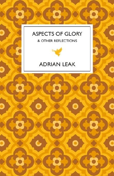 Aspects of Glory: And Other Reflections