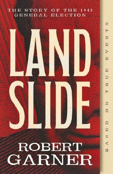 Landslide: The Story of the 1945 General Election