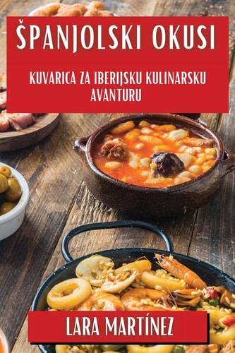 Spanjolski Okusi Kuvarica za Iberijsku Kulinarsku Avanturu