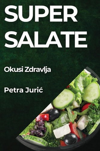 Super Salate Okusi Zdravlja