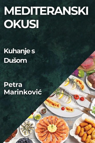 Mediteranski Okusi Kuhanje s Dusom