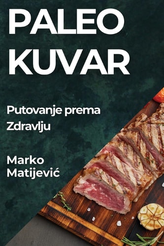 Paleo Kuvar Putovanje prema Zdravlju