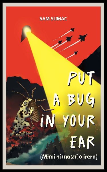 Put A Bug In Your Ear: (Mimi ni mushi o ireru)