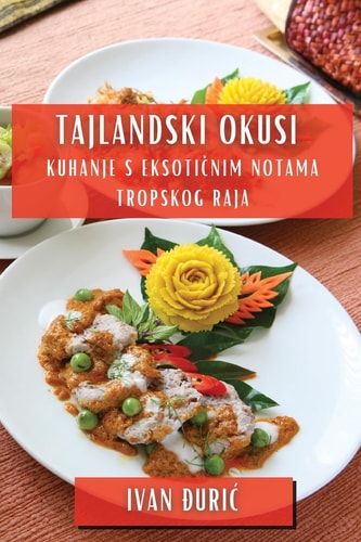 Tajlandski Okusi Kuhanje S Eksotičnim Notama Tropskog Raja