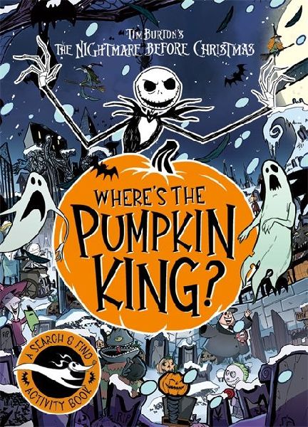 Disney Tim Burtons The Nightmare Before Christmas: Wheres The Pumpkin King?: A Search and Find Adventure