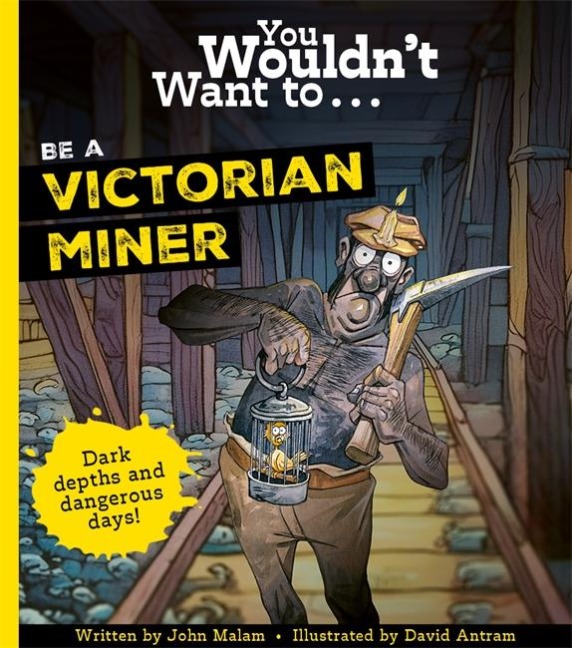 You Wouldnt Want To Be A Victorian Miner