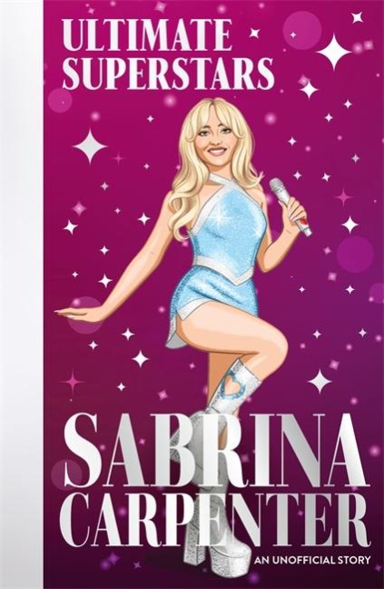Ultimate Superstars: Sabrina Carpenter: When Dreams Come True