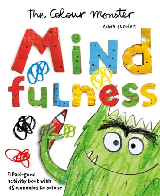 The Colour Monster: Mindfulness: Celebrate 10 years of The Colour Monster with a feel-good activity book with 45 mandalas to colour
