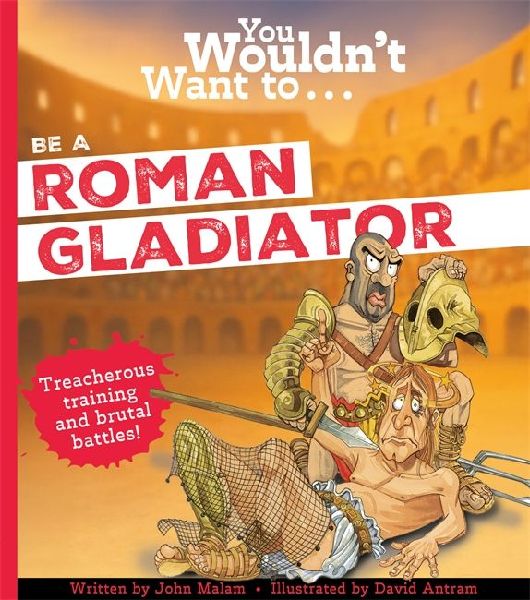 You Wouldnt Want To Be A Roman Gladiator