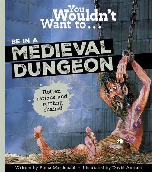 You Wouldnt Want to Be in a Medieval Dungeon