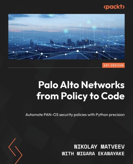 Palo Alto Networks from Policy to Code: Automate PAN-OS security policies with Python precision