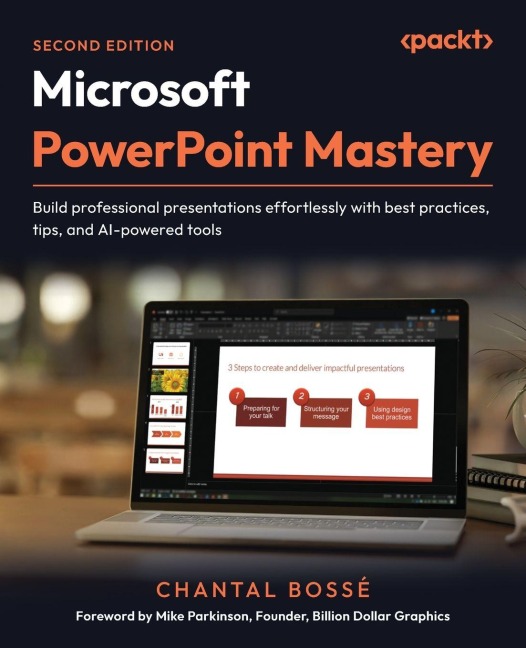 Microsoft PowerPoint Mastery - Second Edition: Build professional presentations effortlessly with best practices, tips, and AI-powered tools