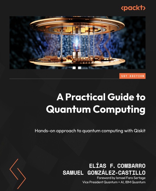 A Practical Guide to Quantum Computing: Hands-on approach to quantum computing with Qiskit