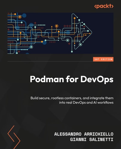 Podman for DevOps: Build secure, rootless containers, and integrate them into real DevOps and AI workflows