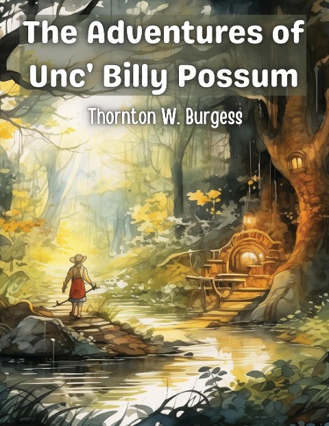 The Adventures of Unc Billy Possum