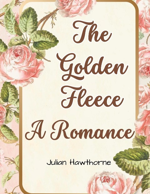 The Golden Fleece: A Romance