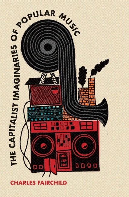 The Capitalist Imaginaries of Popular Music