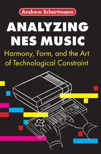 Analyzing NES Music: Harmony, Form, and the Art of Technological Constraint