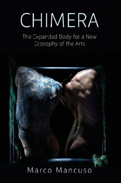Chimera: The Expanded Body for a New Ecosophy of the Arts