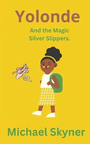 Yolonde And the Magic Silver Slippers