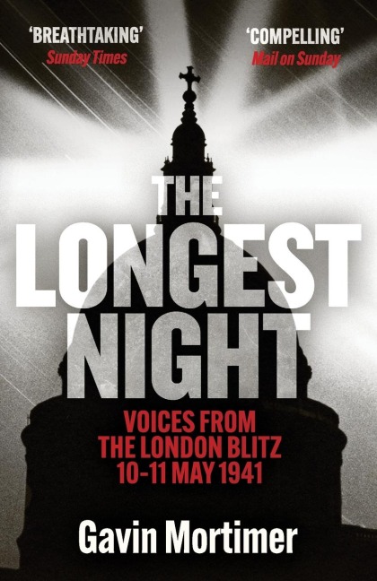 The Longest Night: Voices from the London Blitz 10-11 May 1941