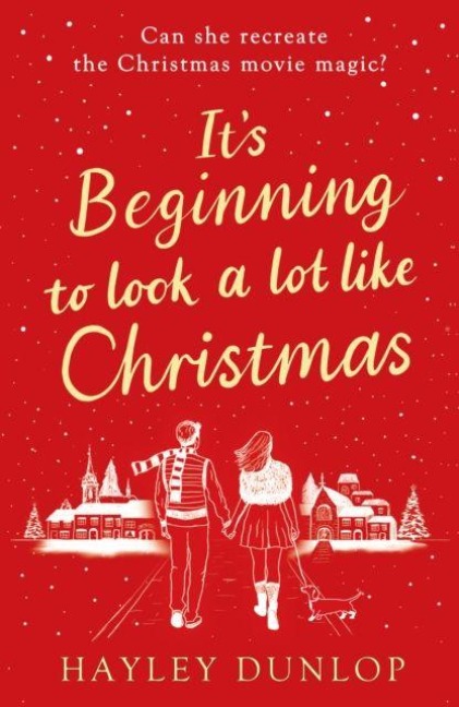 Its Beginning To Look A Lot Like Christmas: An unforgettable, laugh-and-cry romcom for lovers of festive made-for-TV movies