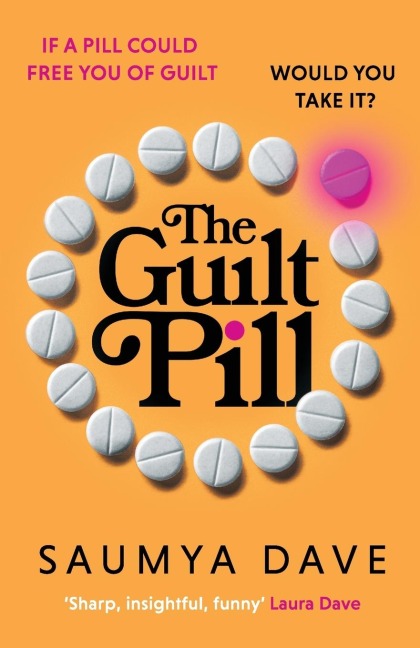 The Guilt Pill: A powerful, unputdownable, twisty read about parenthood and female ambition - guaranteed to get your bookclub talking!