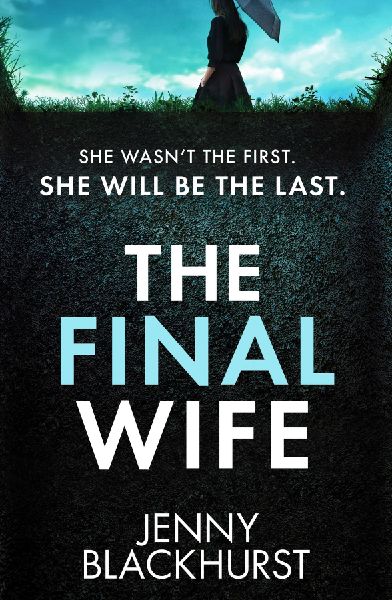 The Final Wife: An unputdownable psychological thriller with breathtaking twists