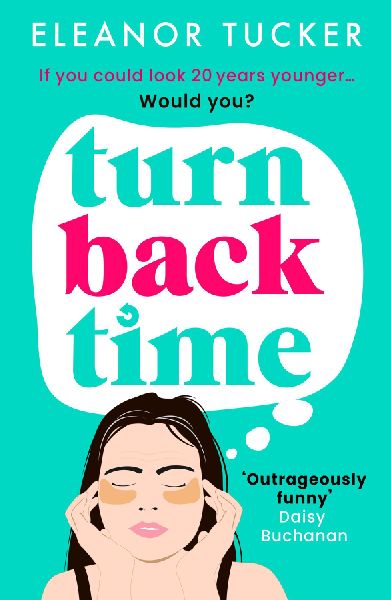 Turn Back Time: A hilarious, relatable story about the beauty industry that you wont be able to put down