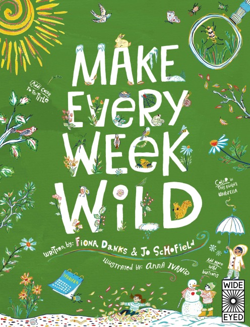 Make Every Week Wild: 52 Creative Activities for Outdoor Adventures